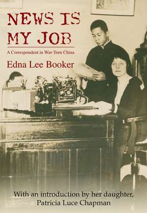 News is My Job de Edna Lee Booker