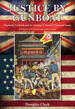 Justice by Gunboat de Douglas Clark