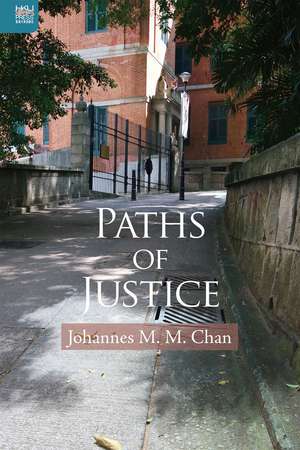 Paths of Justice de M. M. Johannes Chan