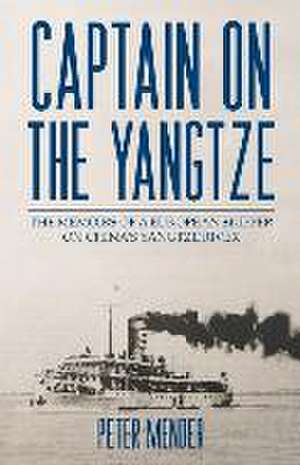 Captain on the Yangtze de Peter Mender