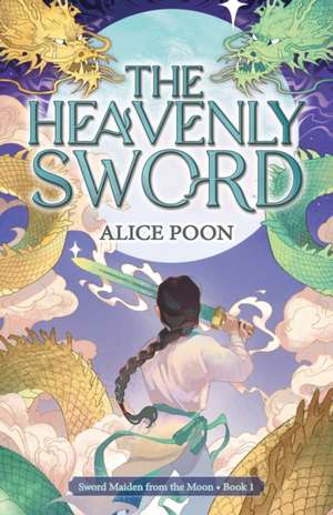 The Heavenly Sword de Alice Poon