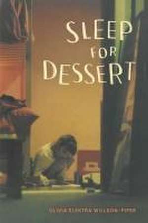 Sleep for Dessert de Olivia Elektra Willson-Piper
