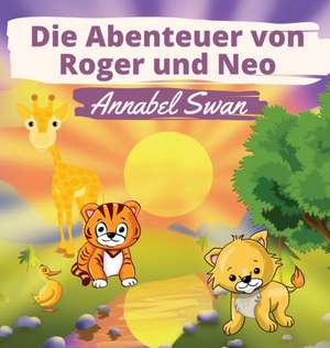 Swan, A: Abenteuer von Roger und Neo de Annabel Swan