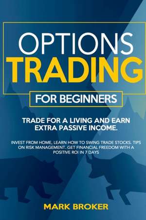 OPTIONS TRADING FOR BEGINNERS de Mark Broker