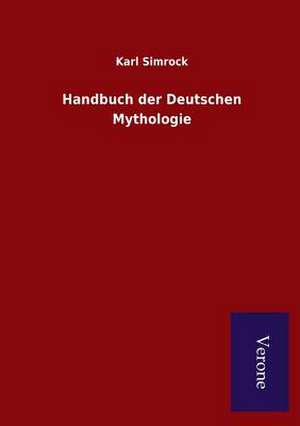 Handbuch Der Deutschen Mythologie: Die Operationen Der I. Armee Unter General Von Manteuffel de Karl Simrock