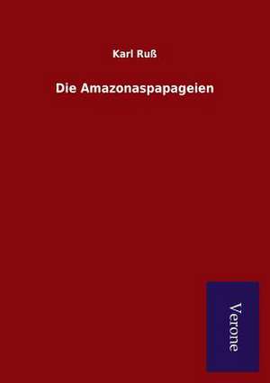 Die Amazonaspapageien de Karl Ruß