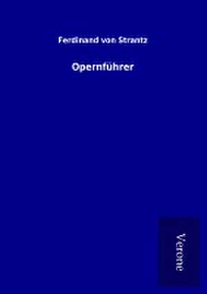 Opernführer de Ferdinand von Strantz