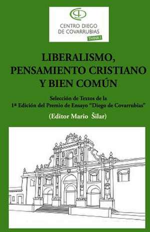 Liberalismo, Pensamiento Cristiano y Bien Comun