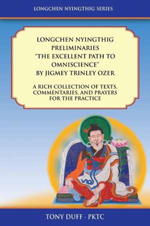 Longchen Nyingthig Preliminaries "The Excellent Path to Omniscience" de Tony Duff