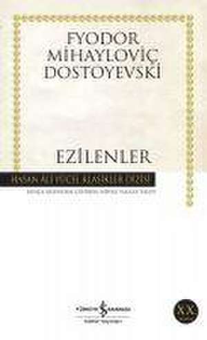 Ezilenler de Fyodor Mihaylovic Dostoyevski