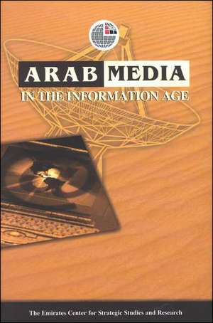 Arab Media in the Information Age de Emirates Center for Strategic Studies an