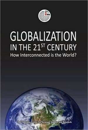 Globalization in the 21st Century: How Interconnected Is the World? de William S. Cohen