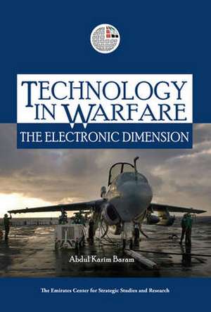 Technology in Warfare: The Electronic Dimension de Abdul Karim Baram