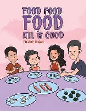 Food Food Food All is Good de Hedieh Najafi