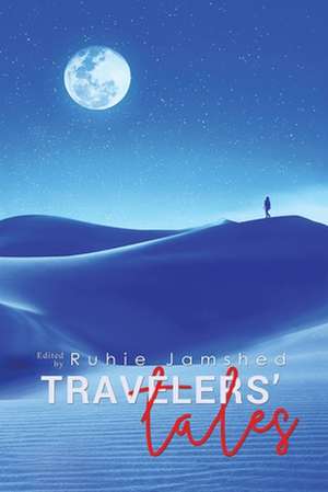 Travelers' Tales de Ruhie Jamshed