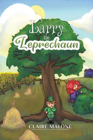 Larry the Leprechaun de Claire Malone