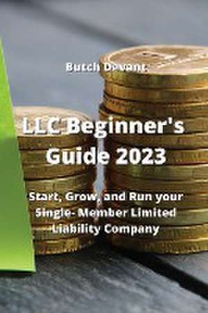 LLC Beginner's Guide 2023 de Butch Devant