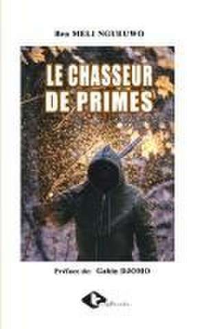 Le Chasseur de Primes de Ben Meli Ngueuwo