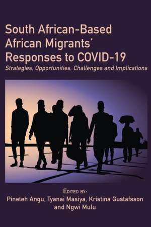 South African-Based African Migrants' Responses to COVID-19 de Pineteh Angu