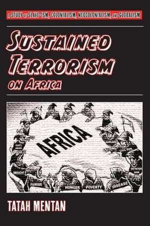 Sustained Terrorism on Africa de Tatah Mentan