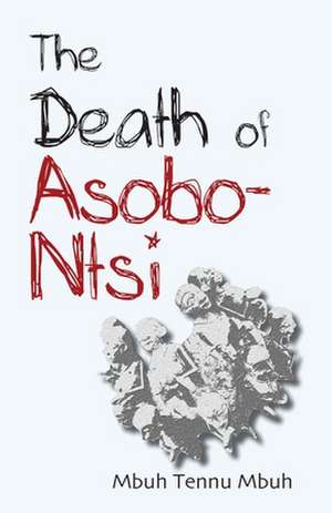 The Death of Asobo-Ntsi de Mbuh Tennu Mbuh