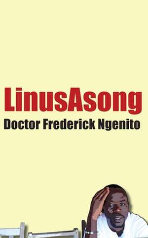 Doctor Frederick Ngenito de Linus Asong