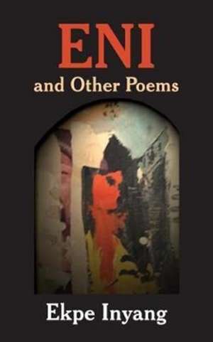 Eni and Other Poems de Ekpe Inyang