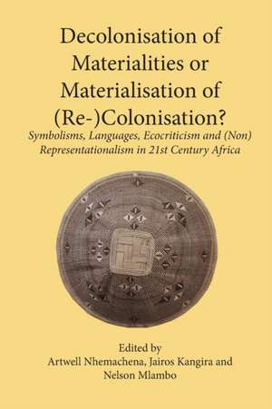 Decolonisation of Materialities or Materialisation of (Re-)Colonisation? de Jairos Kangira