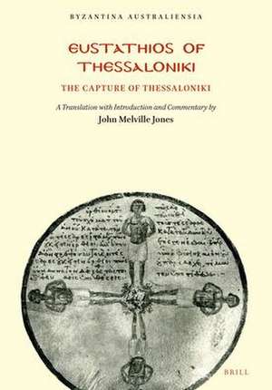 Eustathios of Thessaloniki: The Capture of Thessaloniki de John Melville Jones