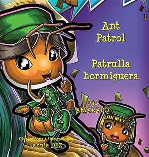 Ant Patrol * Patrulla Hormiguera de Pat Alvarado