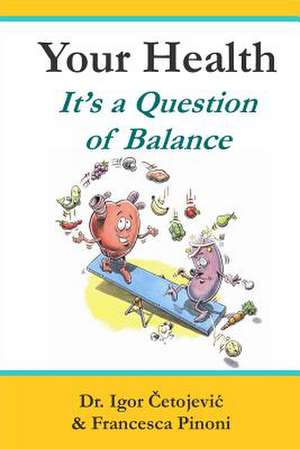 Your Health; It's a Question of Balance de Cetojevic, Dr Igor