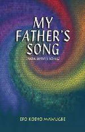 My Father's Song de Efo Kodjo Mawugbe