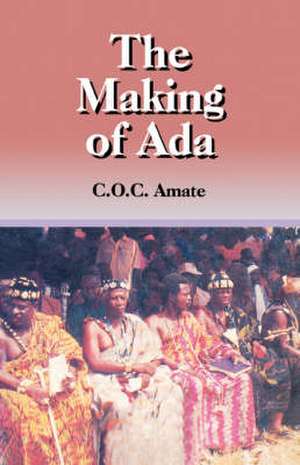 The Making of Ada de C. O. C Amate