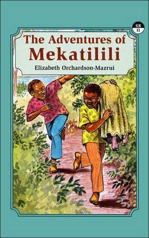 The Adventures of Mekatilili de Elizabeth Orchardson-Mazrui