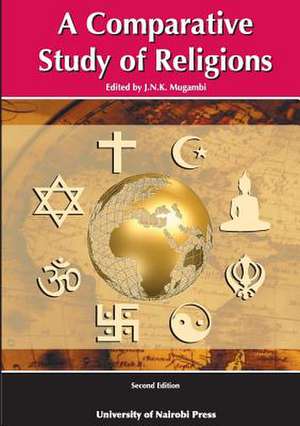 A Comparative Study of Religions. Second Edition de J. N. K. Mugambi