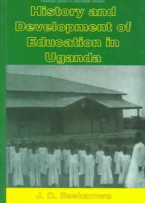 History and Development of Education in Uganda de J. C. Ssekamwa