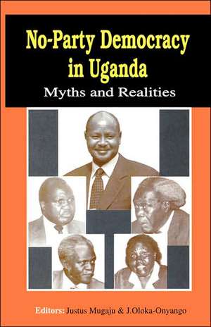 No-Party Democracy in Uganda. Myths and Realities de Justus Mugaju