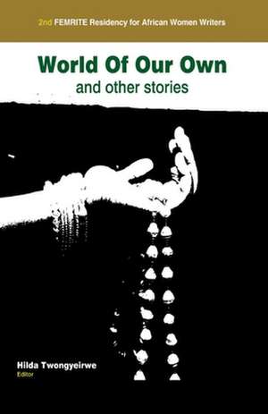 World of Our Own and Other Stories: A Study of Satire in the Plays of de Hilda Twongyeirwe