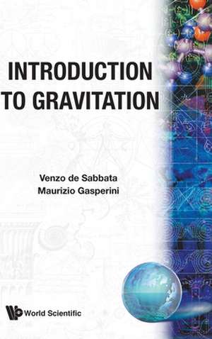 Introduction to Gravitation de Venzo De Sabbata