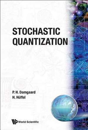 STOCHASTIC QUANIZATION de H Huffel P Damgaard