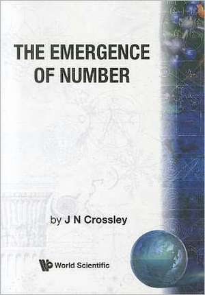 The Emergence of Number de John N. Crossley