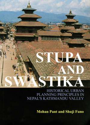 Stupa and Swastika: A Study on the Planning Principles of Patan Kathmandu Valley de Mohan Pant