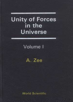 Unity of Forces in the Universe (in 2 Volumes) de A. Zee