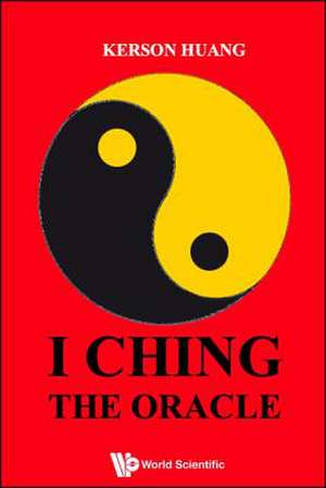 I Ching, the Oracle de Kerson Huang