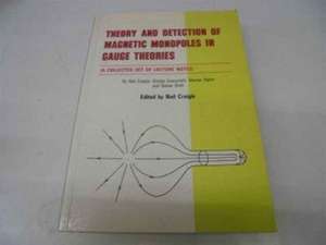 Theory and Detection of Magnetic Monopoles in Gauge Theories de Giorgio Giacomelli