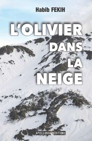 L'Olivier dans la neige de Habib Fekih