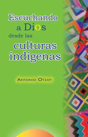 Escuchando a Dios Desde Las Culturas Indigenas