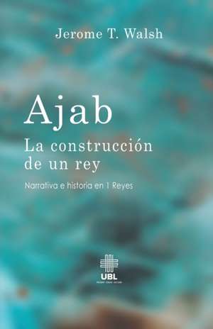 Ajab: La construcción de un rey de Jerome T. Walsh