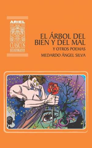 El Árbol del Bien y del Mal y otros poemas de Medardo Angel Silva