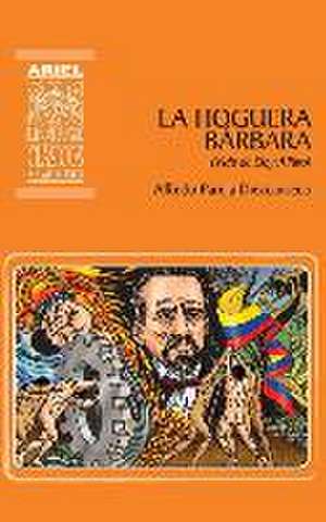 La hoguera bárbara: Vida de Eloy Alfaro de Alfredo Pareja Diezcanseco